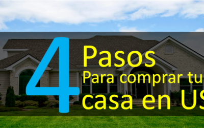 4 Pasos para comprar tu casa en los Estados Unidos